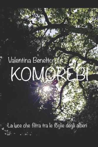Komorebi: La luce che filtra tra le foglie degli alberi