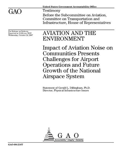 Aviation and the Environment: Impact of Aviation Noise on Communities Presents Challenges for Airport Operations and Future Growth of the National Airspace System