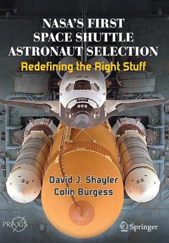 NASA's First Space Shuttle Astronaut Selection: Redefining the Right Stuff(Space Exploration)