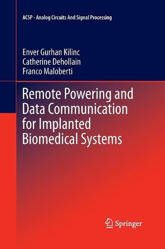 Remote Powering and Data Communication for Implanted Biomedical Systems: (131 Analog Circuits and Signal Processing)