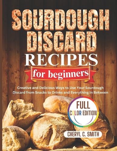 SOURDOUGH DISCARD Recipes for Beginners