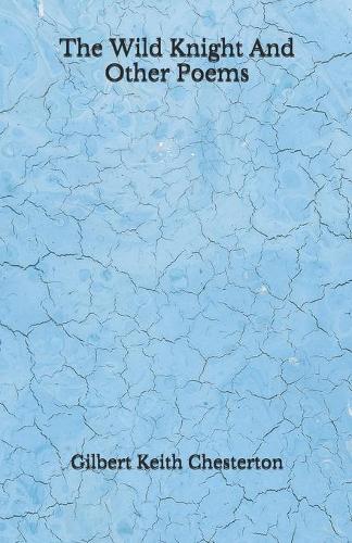 The Wild Knight And Other Poems