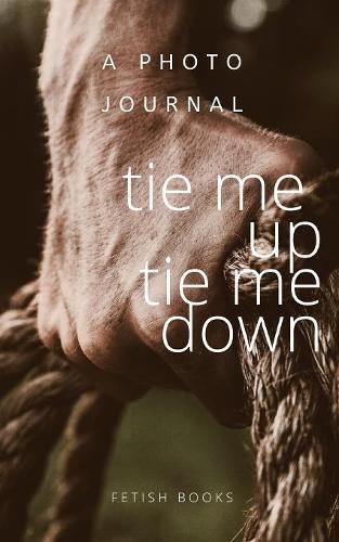 Tie me up tie me down