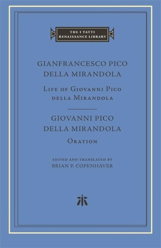 Life of Giovanni Pico della Mirandola. Oration