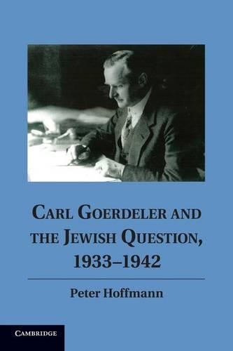 Carl Goerdeler and the Jewish Question, 1933–1942: (English)