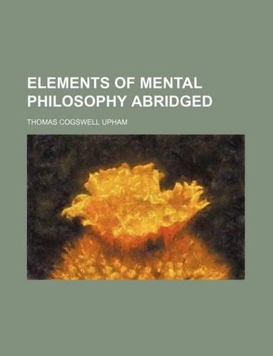 Elements of Mental Philosophy Abridged