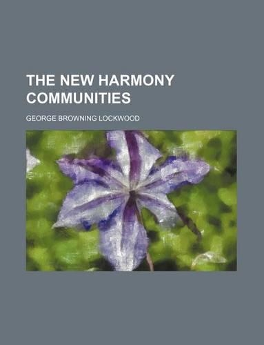 The New Harmony Communities: (English)