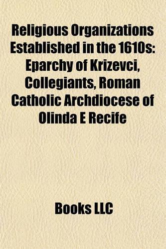 Religious Organizations Established in the 1610s