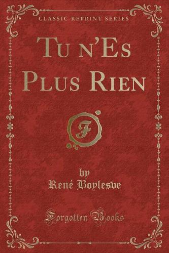 Tu n'Es Plus Rien (Classic Reprint)