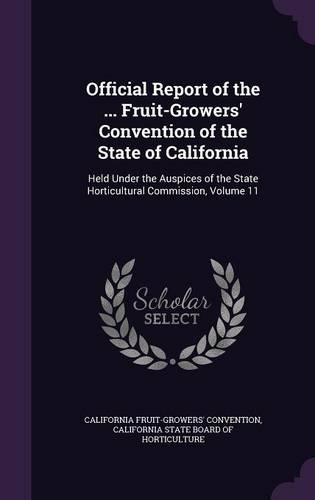 Official Report of the ... Fruit-Growers' Convention of the State of California