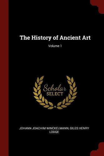 The History of Ancient Art; Volume 1