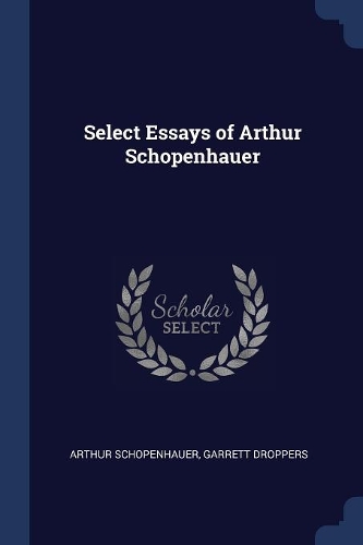 Select Essays of Arthur Schopenhauer
