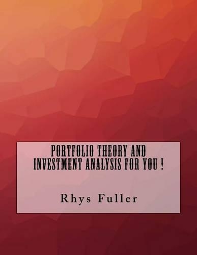 Portfolio Theory and Investment Analysis For You !
