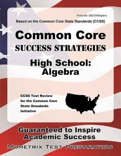 Common Core Success Strategies High School: Algebra Study Guide