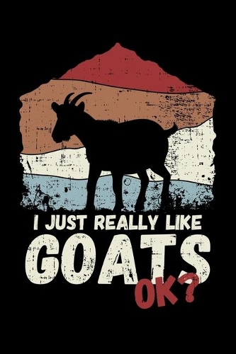 I Just Really Like Goats Ok?