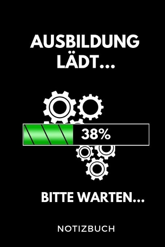Ausbildung Lädt... 38% Bitte Warten... Notizbuch
