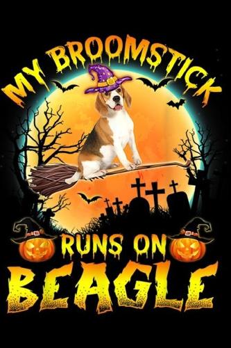 My Broomstick Run On Beagle: Halloween My Broomstick Run On Beagle Costume Dog Lover Journal/Notebook Blank Lined Ruled 6x9 100 Pages