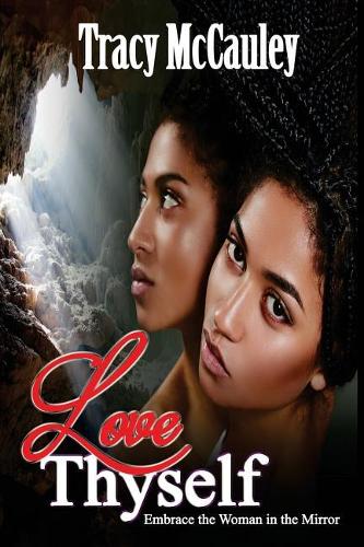 Love Thyself: Embrace the Woman in the Mirror