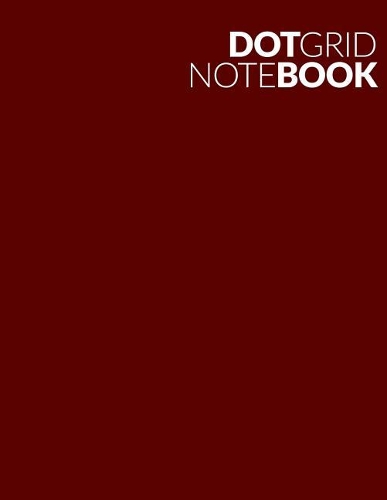 Dot Grid Note Book: Berry Red Cover - 90 Page 8.5 X 11 Dot Grid Bullet Note Book Journal