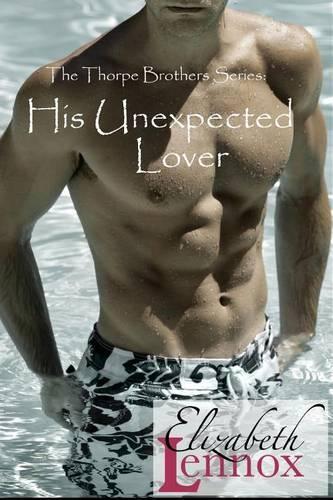 His Unexpected Lover: (2 The Thorpe Brothers)