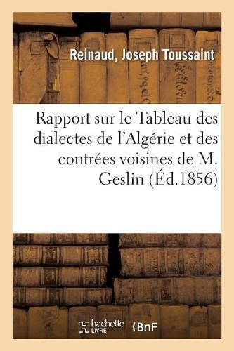 Rapport Sur Le Tableau Des Dialectes de l'Algérie Et Des Contrées Voisines de M. Geslin: Académie Des Inscriptions Et Belles-Lettres Dans Ses Séances, 14-19 Mars