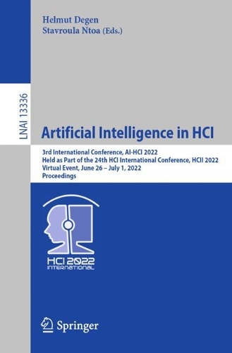 Artificial Intelligence in HCI: 3rd International Conference, Ai-Hci 2022, Held as Part of the 24th Hci International Conference, Hcii 2022, Virtual Event, June 26 - July 1, 2022, 