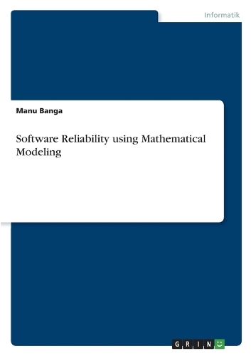 Software Reliability using Mathematical Modeling