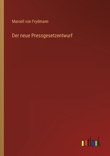 Der neue Pressgesetzentwurf