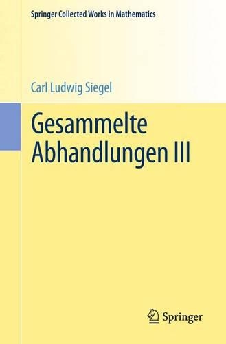 Gesammelte Abhandlungen III: (Springer Collected Works in Mathematics)