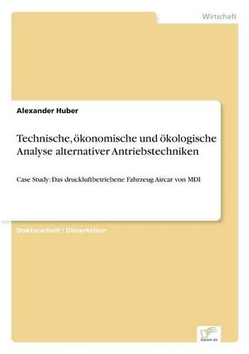 Technische, ökonomische und ökologische Analyse alternativer Antriebstechniken