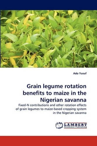 Grain Legume Rotation Benefits to Maize in the Nigerian Savanna: (English)
