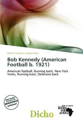 Bob Kennedy (American Football B. 1921): (English)