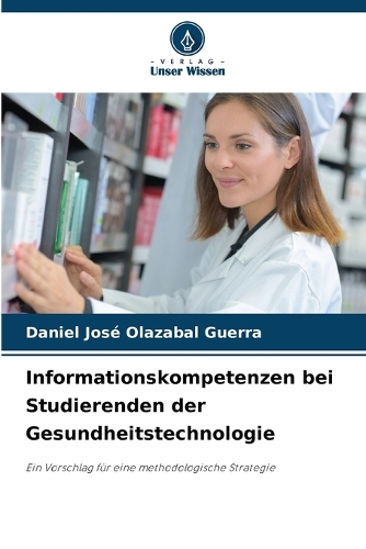 Informationskompetenzen bei Studierenden der Gesundheitstechnologie