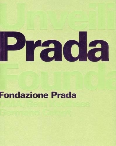 Unveiling Prada Foundation: OMA/Rem Koolhaas