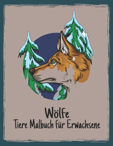 Malbuch für Erwachsene Tiere Wölfe: 50 Einseitige Wölfe Designs Stressabbau Erwachsene Malbuch Wölfe für Entspannung und Stressabbau 100 Seite Malbuch Erwachsene