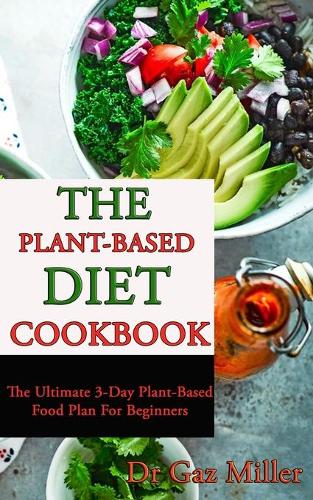 The Plant-Based Diet Cookbook