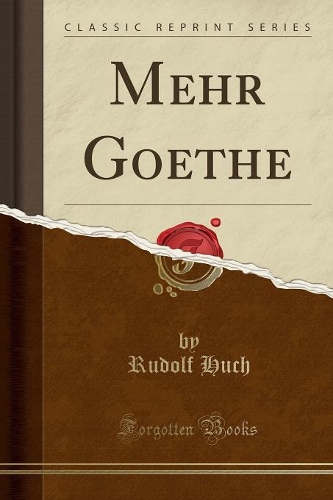 Mehr Goethe (Classic Reprint)