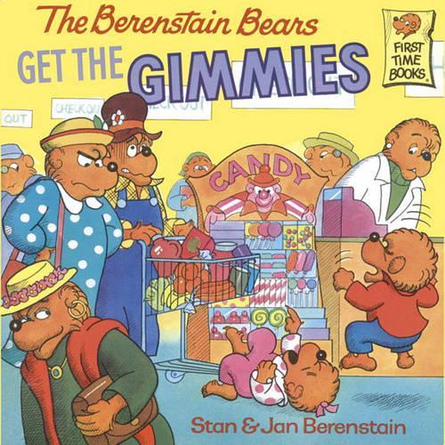 The Berenstain Bears Get the Gimmies
