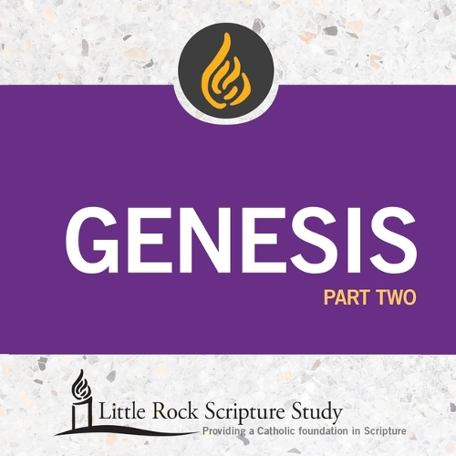 Genesis, Part Two: (Little Rock Scripture Study)