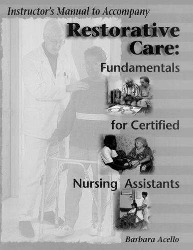 Restorative Care: Fundamentals for Certified Nursing Assistants