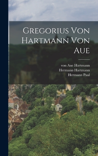 Gregorius von Hartmann von Aue