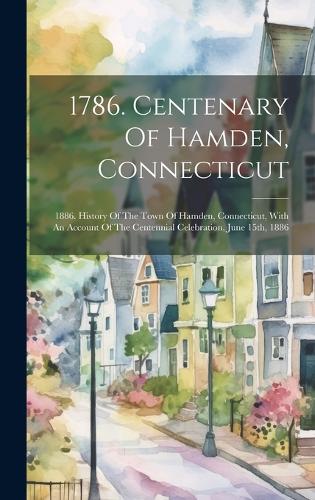 1786. Centenary Of Hamden, Connecticut