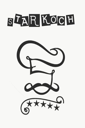 Starkoch: A5 Blanko Rezeptbuch zum selberschreiben mit Register - Für 100 Rezepte