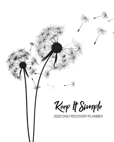Keep It Simple - 2020 Daily Recovery Planner