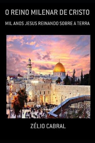 O Reino Milenar de Cristo