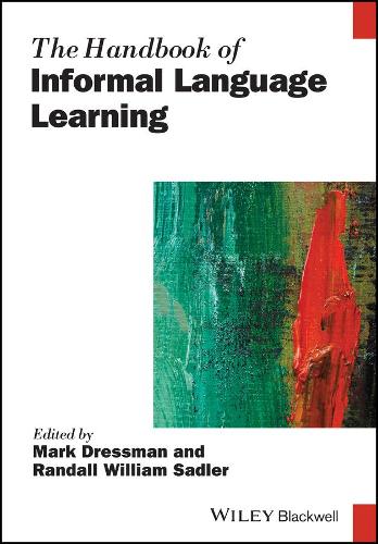 The Handbook of Informal Language Learning: (Blackwell Handbooks in Linguistics)