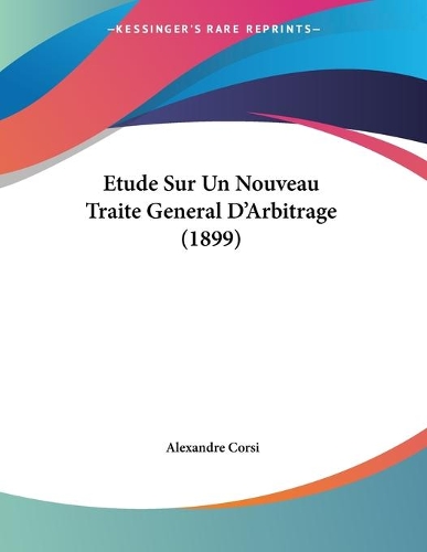Etude Sur Un Nouveau Traite General D'Arbitrage (1899)