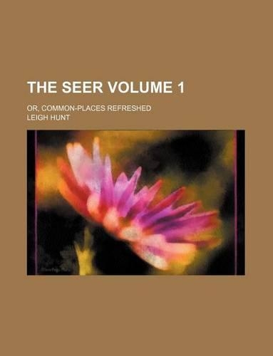 The Seer; Or, Common-Places Refreshed Volume 1
