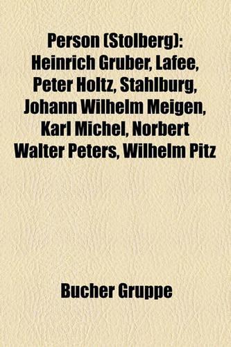 Person (Stolberg): Heinrich Gruber, Lafee, Peter Holtz, Stahlburg, Johann Wilhelm Meigen, Karl Michel, Norbert Walter Peters, Wilhelm Pitz(German)