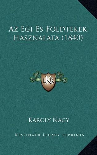 Az Egi Es Foldtekek Hasznalata (1840)